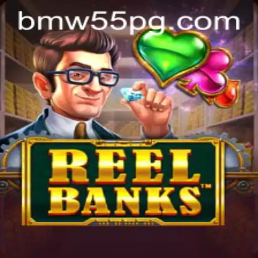 Master the Thrills of ReelBanks with BMW55: A Comprehensive Guide